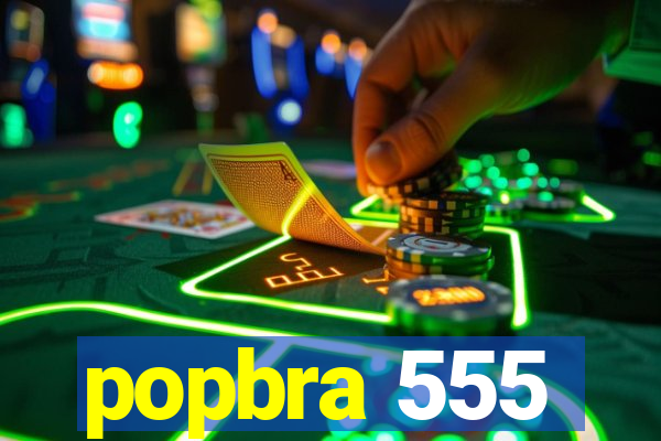 popbra 555